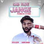 Sab Fade Jange - Parmish Verma Mp3 Song